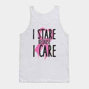 I stare because I care Tank Top